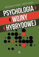 Psychologia wojny hybrydowej, Bogusław Pacek, Piotr Pacek