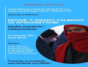 Webinaria azjatyckie: "Nowe (?) rządy talibów w Afganistanie: aspekty wewnętrzne i międzynarodowe" - 24 listopada br. (Facebook)